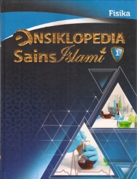 Ensiklopedia Sains Islam 1 : Fisika