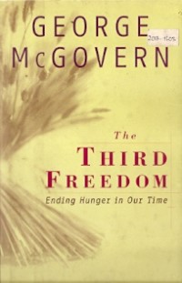 The Third Freedom : ending hunger in our time