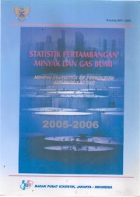 Statistik Pertambahan Minyak Dan Gas Bumi : 2005-2006