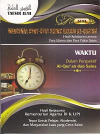 Mengenal Ayat-Ayat Sains Dalam Al-Qur'an Hasil Kolaborasi Antara Para Ulama Dan Para Pakar Sains : waktu