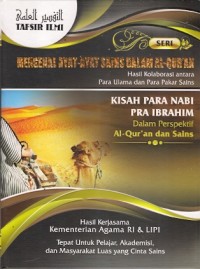 Mengenal Ayat-Ayat Sains Dalam Al-Qur'an Hasil Kolaborasi Antara Para Ulama Dan Para Pakar Sains : kisah para nabi pra ibrahim