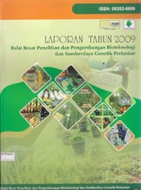 Laporan Tahunan 2009 Balai Besar Penelitian Dan Pengembangan Bioteknologi Dan Sumberdaya Genetik Pertanian