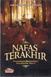 Nafas Terakhir : renungan menyambut sakratul maut