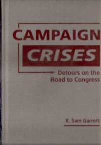 Campaign Crises : detours on the road to congress