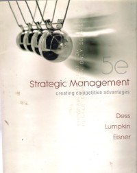 Strategic Management : creating competitive advantages