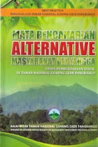 Mata Pencaharian Alternative Masyarakat Penyangga : upaya pemberdayaan sosial di taman nasional gunung gede pangrango