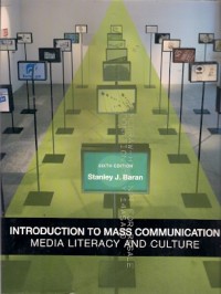 Introduction To Mass Communication : media literacy and culture