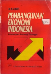 Pembangunan Ekonomi Indonesia : pandangan seorang tetangga