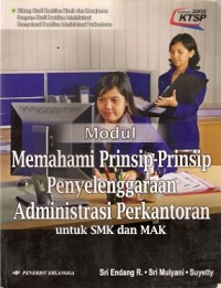 Modul Memahami Prinsip-Prinsip Penyelenggaraan Administrasi Perkantoran Untuk SMK dan MAK