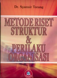 Metode Riset Struktur & Perilaku Organisasi