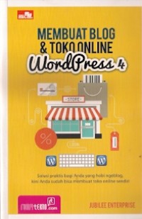 Membuat Blog & Toko Online WordPress 4 : solusi praktis bagi anda yang hobi ngeblog, kini anda sudah bisa membuat toko online sendiri