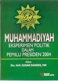 Muhammadiyah Eksperimen Politik Dalam Pemilu Presiden 2004