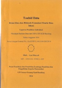 Tauhid Ilmu : relasi ilmu dan hidayah formulasi filsafat ilmu islami