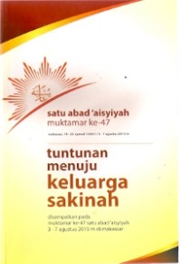 Satu Abad 'Aisyiyah Muktamar ke-47 : tuntunan menuju keluarga sakinah