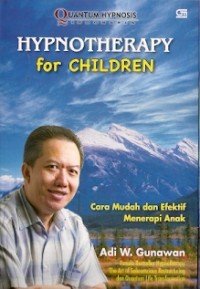 Hypnotherapy For Children : cara mudah dan efektif menerapi anak