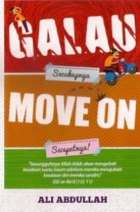 Galau Secukupnya Move On Secepatnya