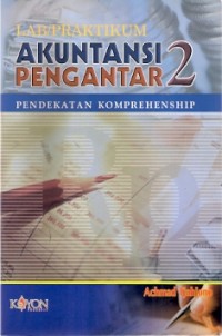 Lab / Praktikum Akuntansi Pengantar 2 : pendekatan komprehenship