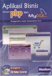 Aplikasi Bisnis Dengan PHP dan MySQL : menggunakan adobe dreamweaver CS 6