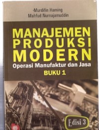 Manajemen Produksi Modern : operasi manufaktur dan jasa Buku 1