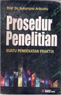 Prosedur Penelitian Suatu Pendekatan Praktik