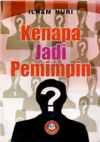 Kenapa Jadi Pemimpin