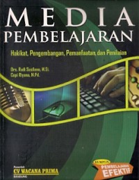 Media Pembelajaran : hakikat, pengembangan, pe,amfaatan dan penilaian