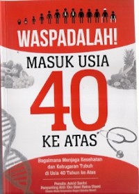 Waspadalah ! Masuk Usia 40 Ke Atas