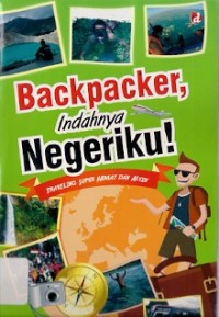 Backpacker, Indahnya Negeriku!