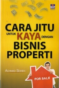 Cara Jitu Untuk Kaya Dengan Bisnis Properti