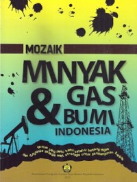 Mozaik Minyak & Gas Bumi Indonesia