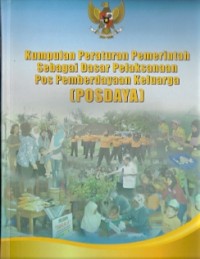 Kumpulan Peraturan Pemerintah Sebagai Dasar Pelaksanaan Pos Pemberdayaan Keluarga (POSDAYA)