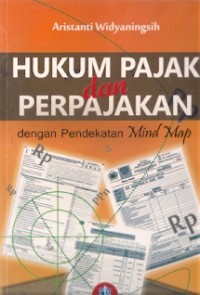 Hukum Pajak Dan Perpajakan : dengan pendekatan mind map