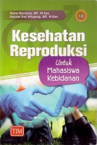 Kesehatan Reproduksi Untuk Mahasiswa Kebidanan