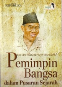 Pemimpin Bangsa : dalam pusaran sejarah