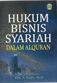 Hukum Bisnis Syariah : dalam Al-Quran