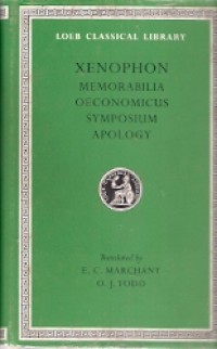 Loeb Classical Library Xenophon Memorabilia Oeconomicus Symposium Apology