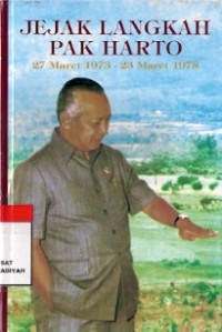 Jejak Langkah Pak Harto 27 Maret 1973 - 23 Maret 1978