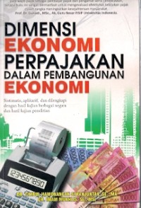 Dimensi Ekonomi Perpajakan Dalam Pembangunan Ekonomi