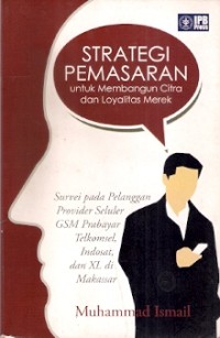 Strategi Pemasaran Untuk Membangun Citra Dan Loyalitas Merek