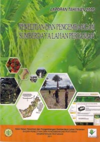 Penelitian Dsn Pengembangan Sumberdaya Lahan Pertanian : laporan tahunan 2010