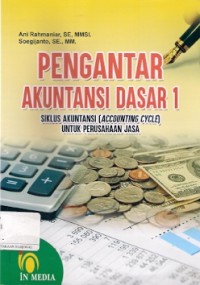 Pengantar Akuntansi Dasar 1 : siklus akuntansi (accounting cycle) untuk perusahaan jasa