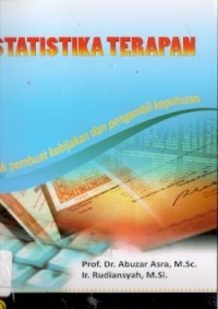 Statistika Terapan : untuk pembuatan kebijakan dan pengambilan keputusan