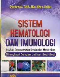 Sistem Hematologi Dan Imunologi : asuhan keperawatan umum dan maternitas