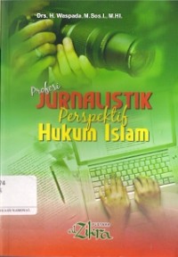 Profesi Jurnalistik Perspektif Hukum Islam