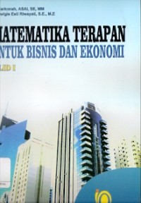 Matematika Terapan Untuk Bisnis Dan Ekonomi Jilid 1