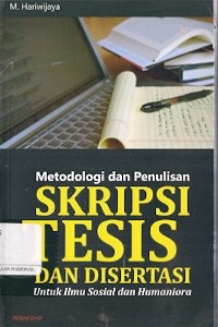 Metodologi Dan Penulisan Skripsi Tesis Dan Disertasi : untuk Ilmu Sosial dan Humaniora