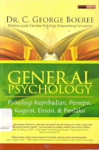 General Psychology : psikologi kepribadian, persepsi, kognisi, emosi, & perilaku