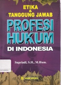 Etika & Tanggung Jawab Profesi Hukum