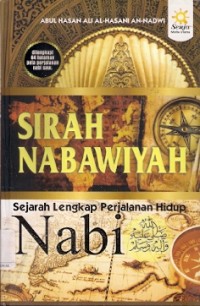 Sirah Nabawiyah : sejarah lengkap perjalanan hidup Nabi