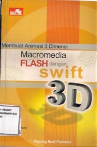 Membuat Animasi 3 Dimensi Macromedia Flash Dengan Swift 3D